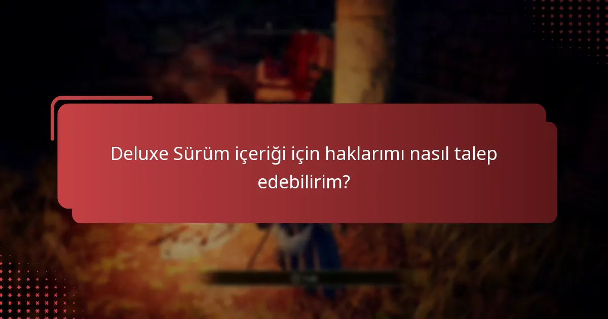 Elden Ring Deluxe Sürüm içeriğine nasıl erişebilirim?