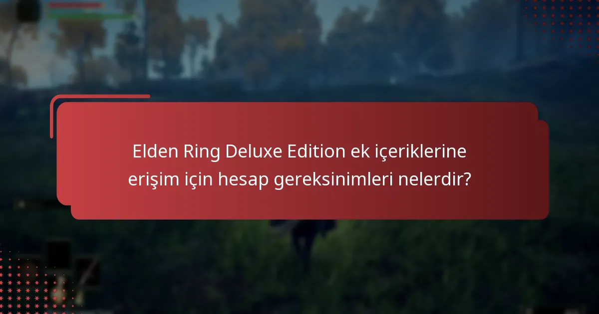 Elden Ring Deluxe Edition dijital ek içeriklerini hangi platformlar desteklemektedir?