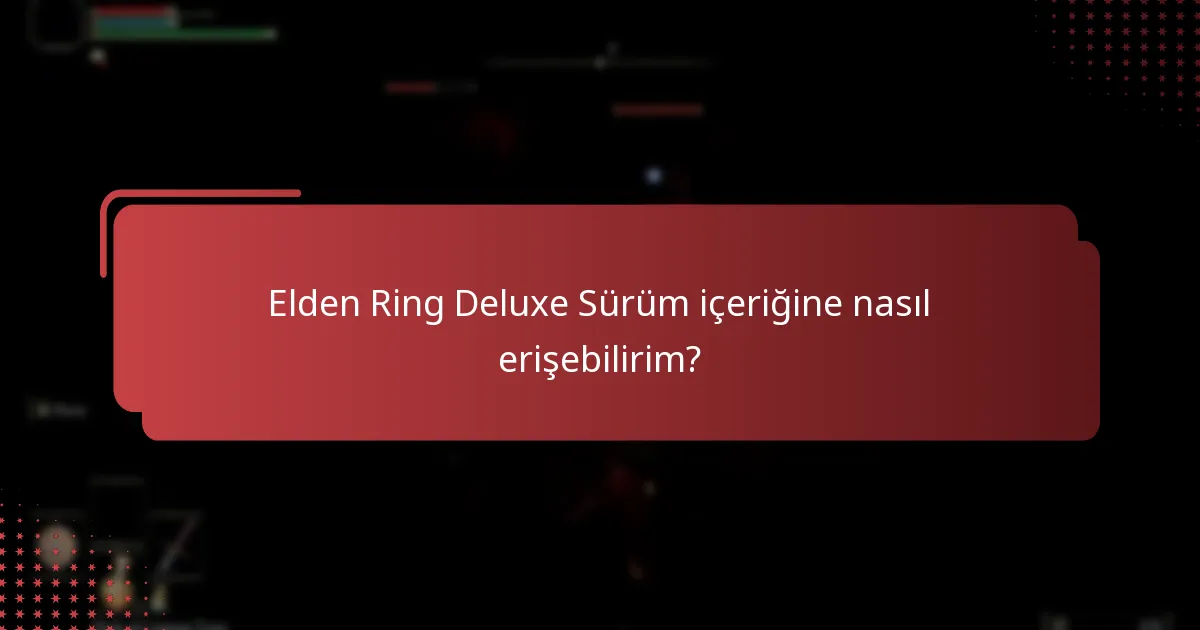 Deluxe Sürüm içeriği için haklarımı nasıl talep edebilirim?