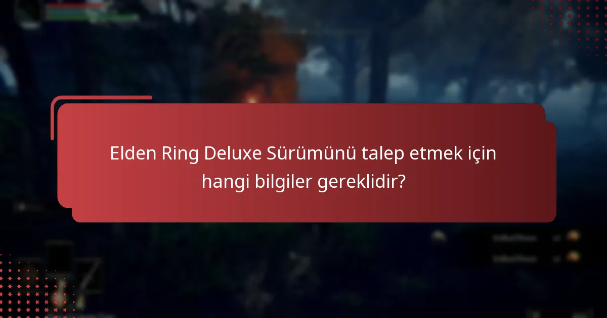 Elden Ring’in standart ve Deluxe sürümleri arasındaki farklar nelerdir?