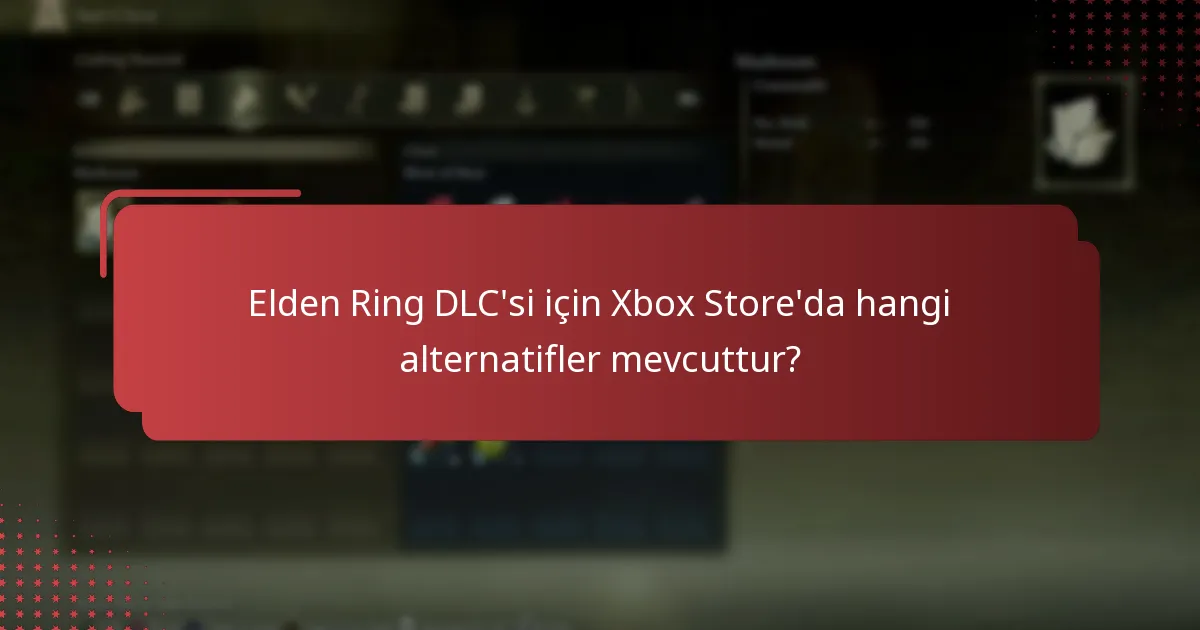 Elden Ring DLC içeriğini yönetmek için en iyi uygulamalar nelerdir?