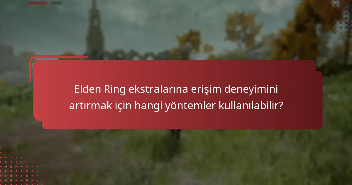 Elden Ring için Xbox’ta hangi dijital ekstralar mevcut?