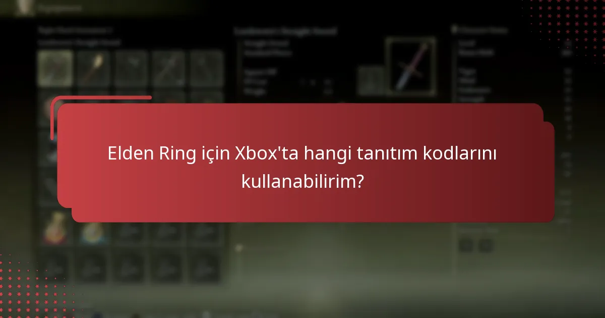 Elden Ring için Xbox’ta hangi tanıtım kodlarını kullanabilirim?