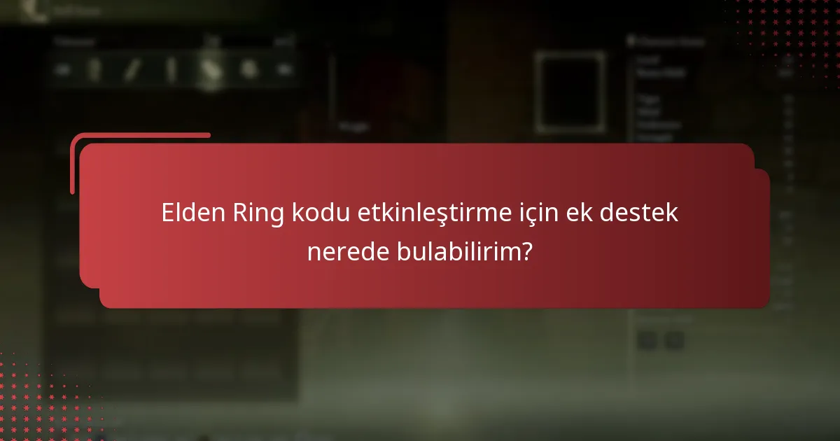 Elden Ring kodumu etkinleştirmek için hangi bilgilere ihtiyacım var?