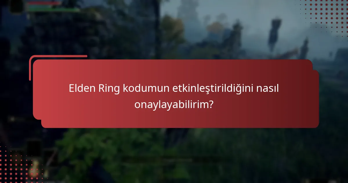 Elden Ring kodu etkinleştirme için ek destek nerede bulabilirim?