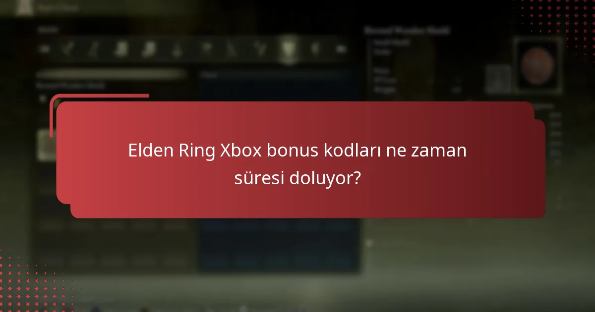 Elden Ring Xbox bonus kodları ne zaman süresi doluyor?
